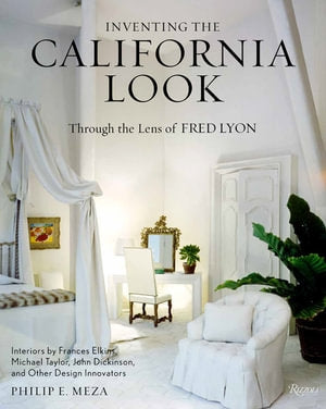 Inventing the California Look - By Philip E. Meza